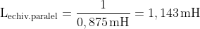 \mathrm{L_{echiv.paralel}=\frac{1}{0,875\, mH}=1,143\, mH}